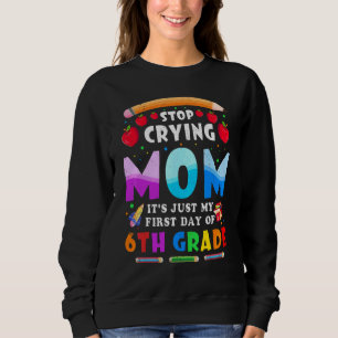 Sötis Sluta Gråta Mamma Det Är Bara Min 6:e Dag På T Shirt