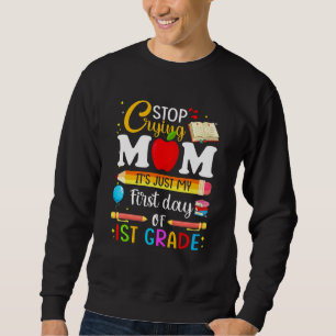 Sötis sluta gråta mamma det är bara min första dag lång ärmad tröja