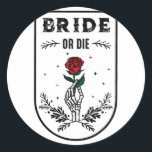Sotjö eller Bröllop, Nordsjön eller Nordsjön Runt Klistermärke<br><div class="desc">Sessäsong för Bride eller Die Bröllop Bachelorette-partiet</div>