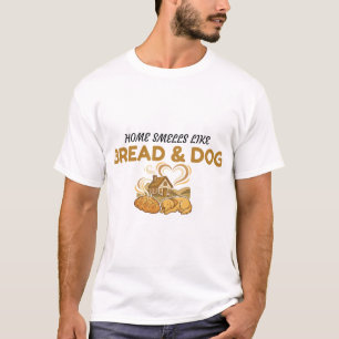 Sött hem luktar bröd och hund t shirt