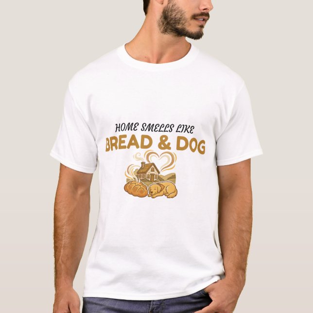 Sött hem luktar bröd och hund  t shirt (Framsida)