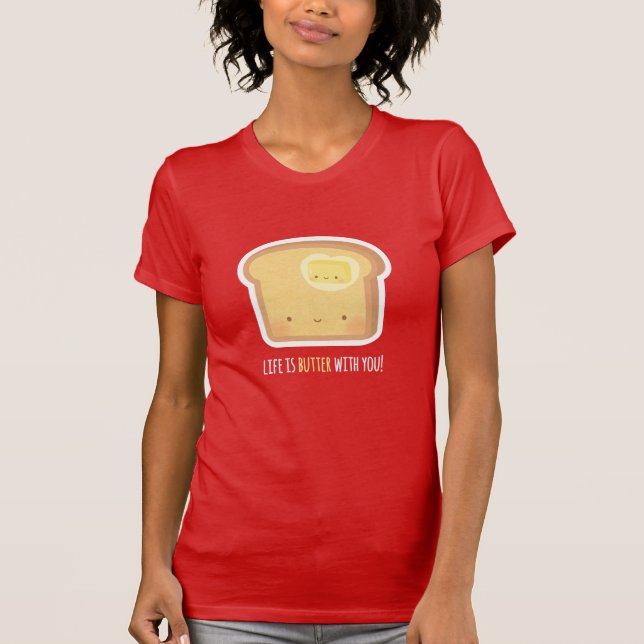 Sött Livet är Smör med Dig Par Puns T-Shirt (Framsida)