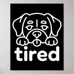 Sött trött hunddesign poster