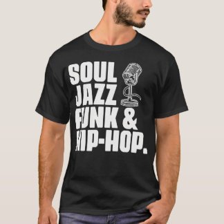 Soul Jazz Funk Och Hip Hop Musik Genre Musiker T Shirt
