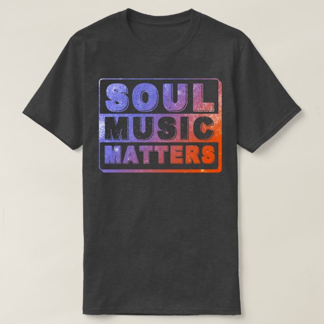 Soul Music Matters T Shirt (Design framsida)