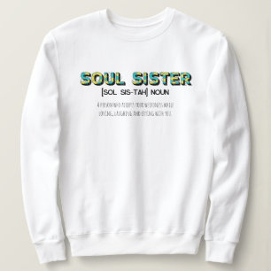 Soul Sister Sweatshirt for Sister Gifts T Shirt