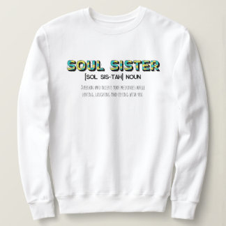 Soul Sister Sweatshirt for Sister Gifts T Shirt