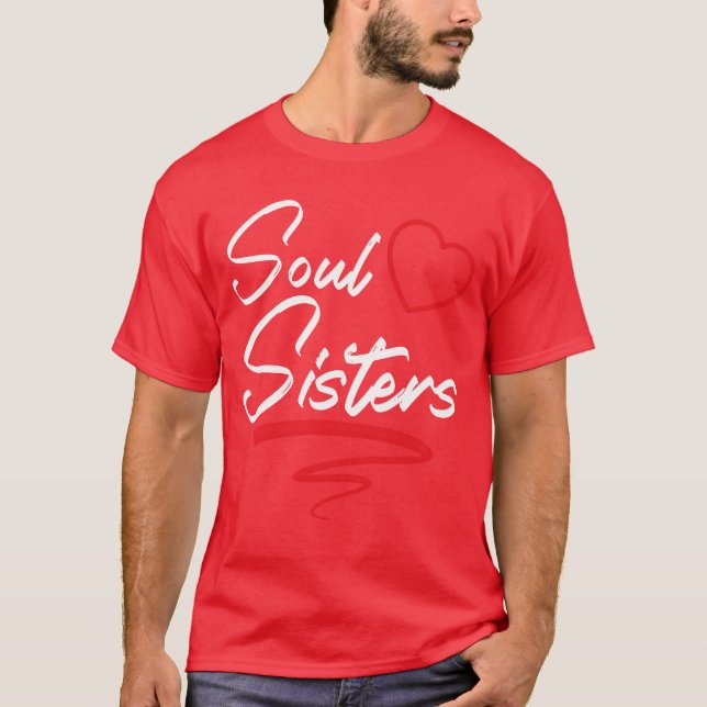 Soul Sisters Bestie Best Friend Forever Vänskap T Shirt (Framsida)