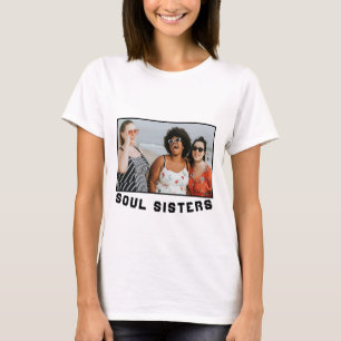 Soul Sisters ditt eget foto T Shirt