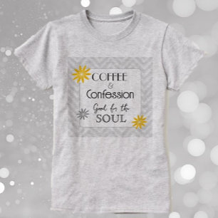 Soulful Humor! Kaffe och bekännelser T Shirt