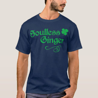 Soulless Ginger Funny Redhead Goth St Patricks T Shirt