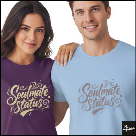 Soulmate Status Brush Script Grunge Art T Shirt