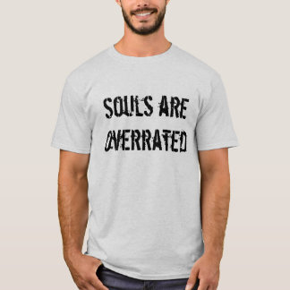 Souls är den överskattade skjortan tee