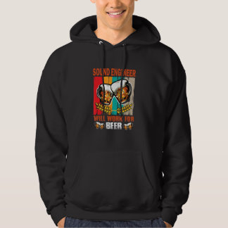 Sound Engineer will work for Beer Sound Guy Hoodie