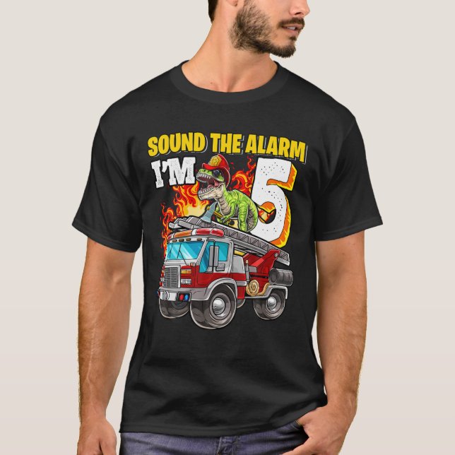 Sound The Alarm I'm 5 Dinosaur Firefighter 5Th Bir T Shirt (Framsida)