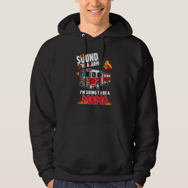 Sound The Alarm Mama To Be Baby Reveal Firefightin Hoodie (Framsida)