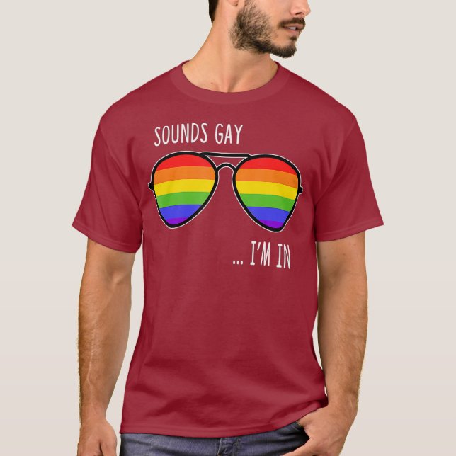 Sounds Gay Im In Funny LGBT Pride Gift Rainbow T Shirt (Framsida)