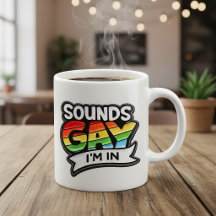 Sounds Gay I'm In Rainbow Pride Kaffe Mugg