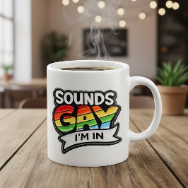 Sounds Gay I'm In Rainbow Pride Kaffe Mugg