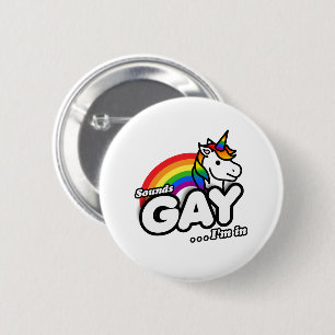 Sounds Gay I'm In - Söt Enhörning Regnbåge Knapp