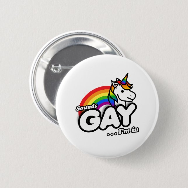 Sounds Gay I'm In - Söt Enhörning Regnbåge Knapp (Framsida & baksida)