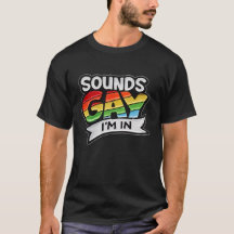 Sounds Gay I'm Rainbow HBTQ Pride