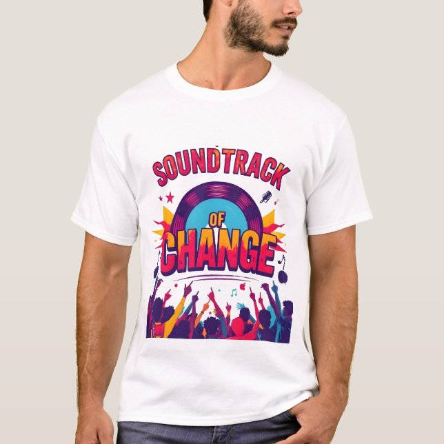 "Soundtrack of Change: Music as the Force Driving T Shirt (Framsida)