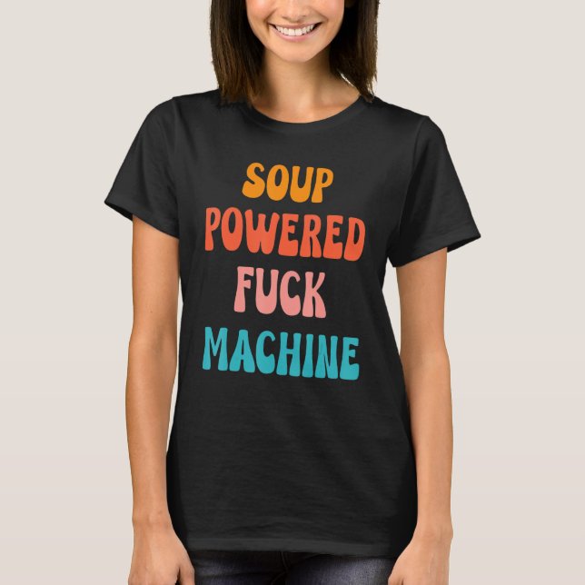 Soupdriven Fckmaskin Citerar Citat Kläder T Shirt (Framsida)