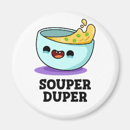Souper Duper Funny Soppa Pun Magnet