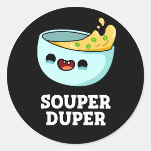 Souper Duper Funny Soppa Pun Mörk BG Runt Klistermärke