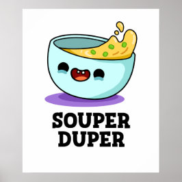 Souper Duper Funny Soppa Pun Poster