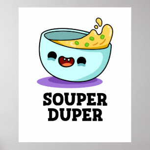 Souper Duper Funny Soppa Pun Poster