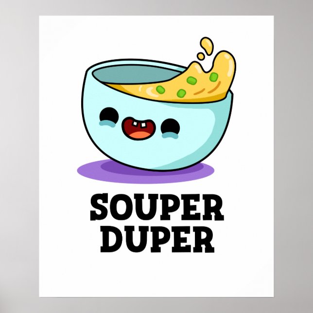 Souper Duper Funny Soppa Pun Poster (Framsidan)