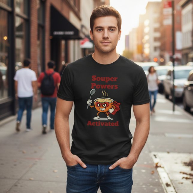 Souper Powers Activated Funny Soup Pun T Shirt (Skapare uppladdad)