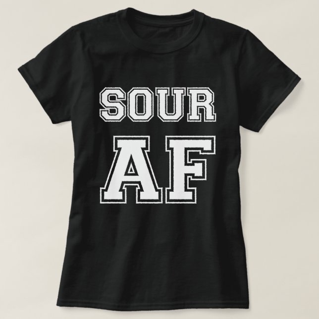 SOUR AF T SHIRT (Design framsida)