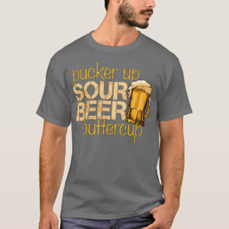 Sour Beer Funny Craft Beer Älskare Pucker Up T Shirt