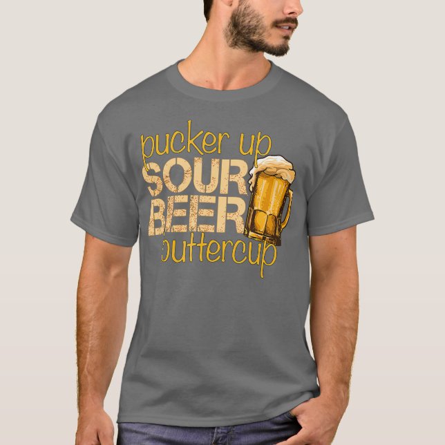 Sour Beer Funny Craft Beer Älskare Pucker Up T Shirt (Framsida)