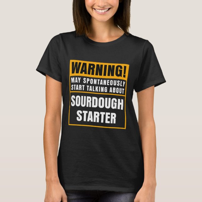Sour Dough Bread Älskare Sourdough T Shirt (Framsida)