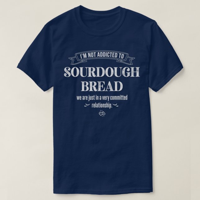 Sour Dough Bread Gluten Älskare Gift Sourdough Sta T Shirt (Design framsida)