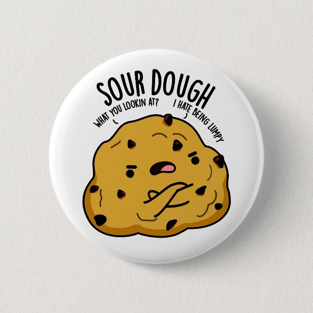 Sour Dough Funny Baking Pun Knapp (Framsida)