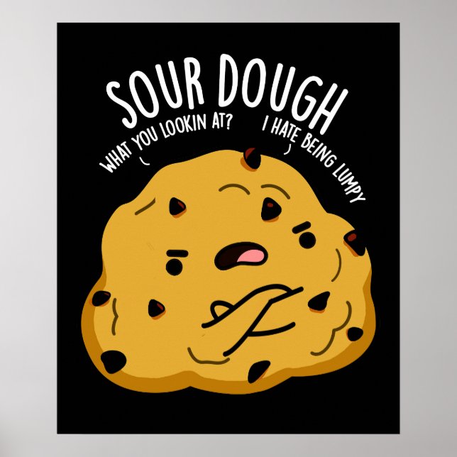Sour Dough Funny Baking Pun Mörk BG Poster (Framsidan)