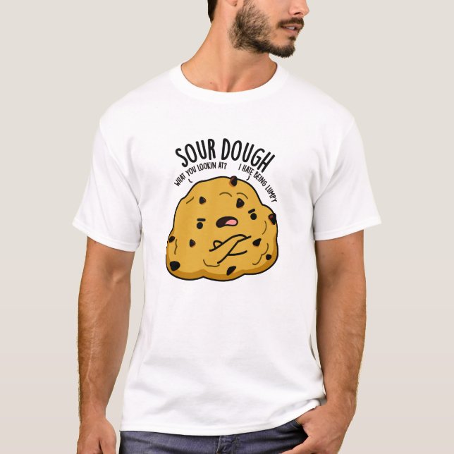 Sour Dough Funny Baking Pun T Shirt (Framsida)