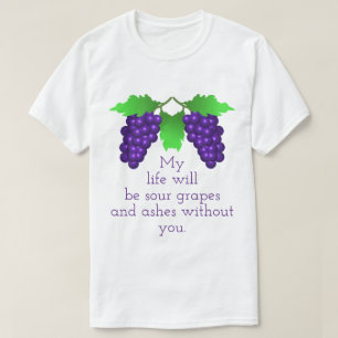 Sour Grapes Tee Shirt