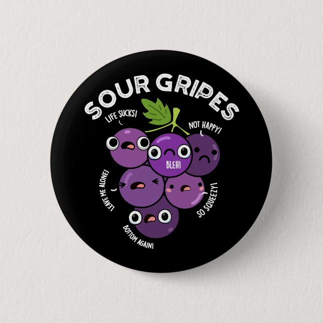 Sour Gripes Funny Fruit Grape Pun Mörk BG Knapp (Framsida)