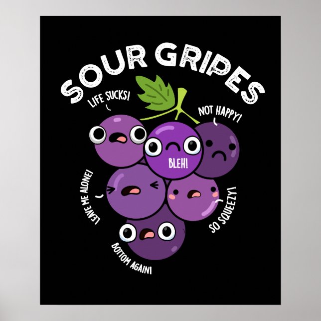 Sour Gripes Funny Fruit Grape Pun Mörk BG Poster (Framsidan)