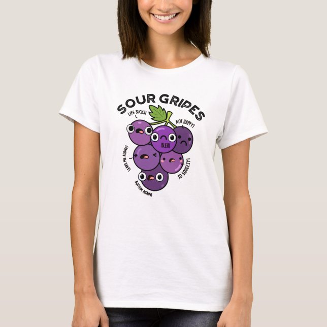 Sour Gripes Funny Fruit Grape Pun T Shirt (Framsida)