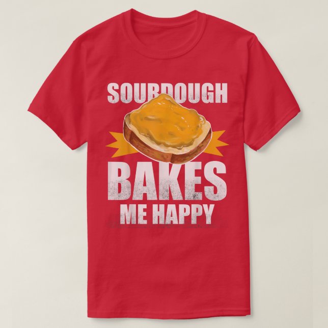 Sourdough Bakes Me Lycklig Bread Baking T Shirt (Design framsida)