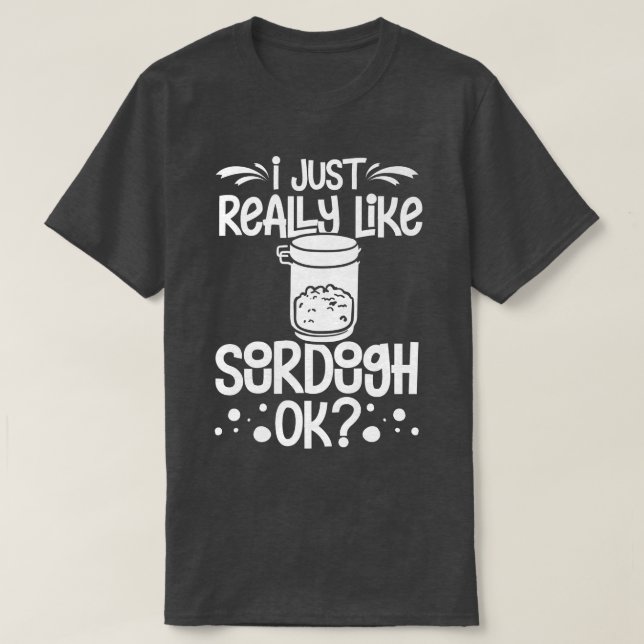 Sourdough Bread Starter Recipes Baking Rolls start T Shirt (Design framsida)
