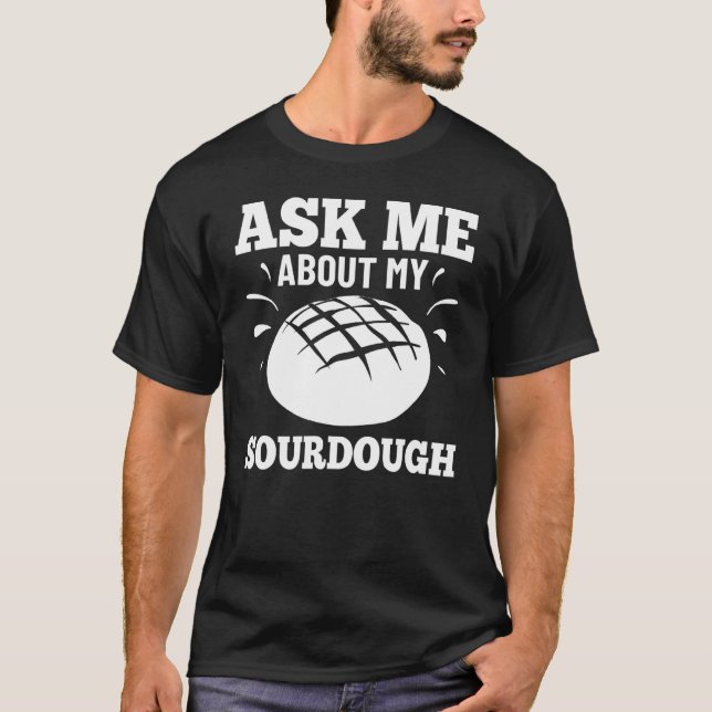 Sourdough Bread Starter Recipes Baking Rolls start T Shirt (Framsida)
