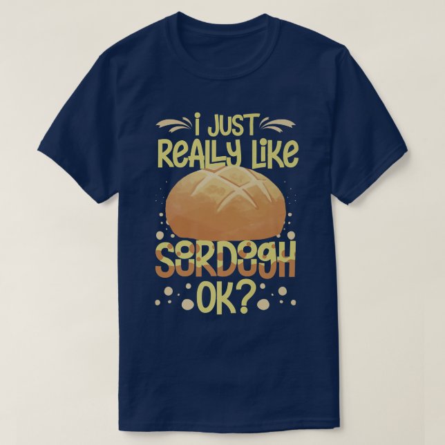 Sourdough Bread Starter Recipes Baking Rolls start T Shirt (Design framsida)